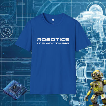 ROBOTICS ITS MY THING TSHIRT