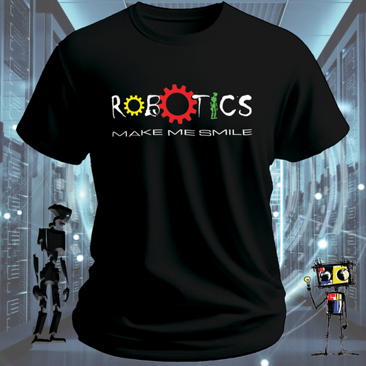 ROBOTICS MAKE ME SMILE TSHIRT