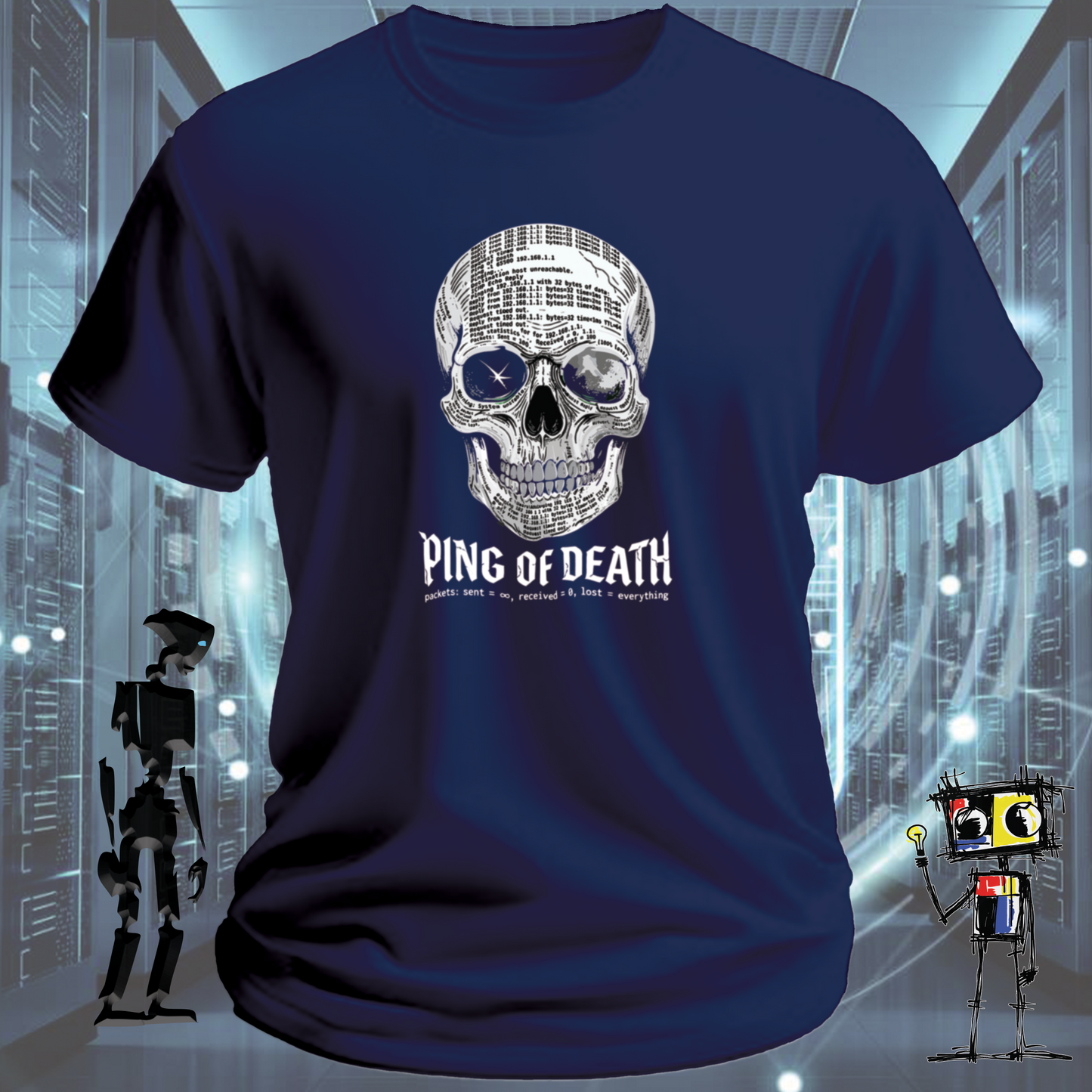 Ping of Death network engineer t-shirt — skull design made from ping terminal output with the tagline packets sent equals infinity received equals zero lost equals everything