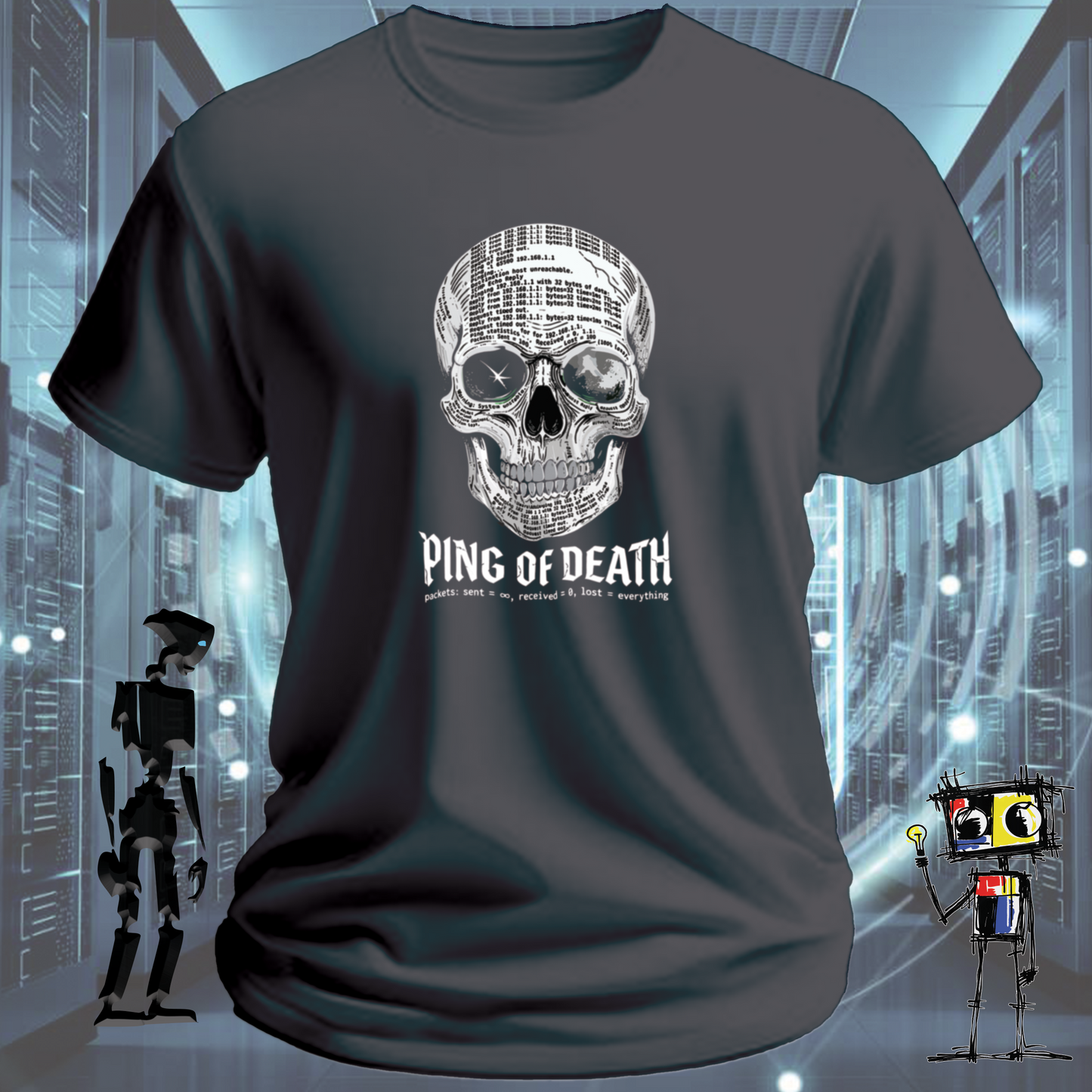 Ping of Death network engineer t-shirt — skull design made from ping terminal output with the tagline packets sent equals infinity received equals zero lost equals everything