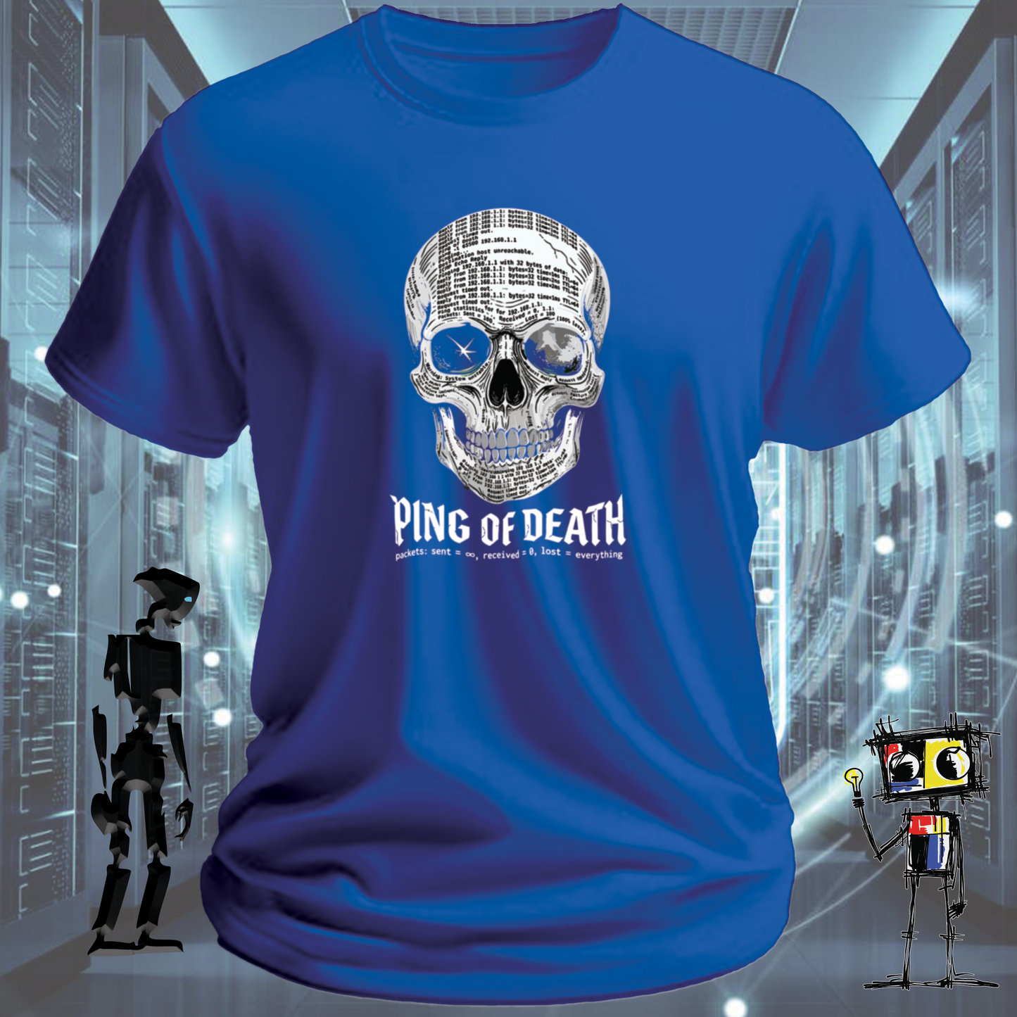 Ping of Death network engineer t-shirt — skull design made from ping terminal output with the tagline packets sent equals infinity received equals zero lost equals everything