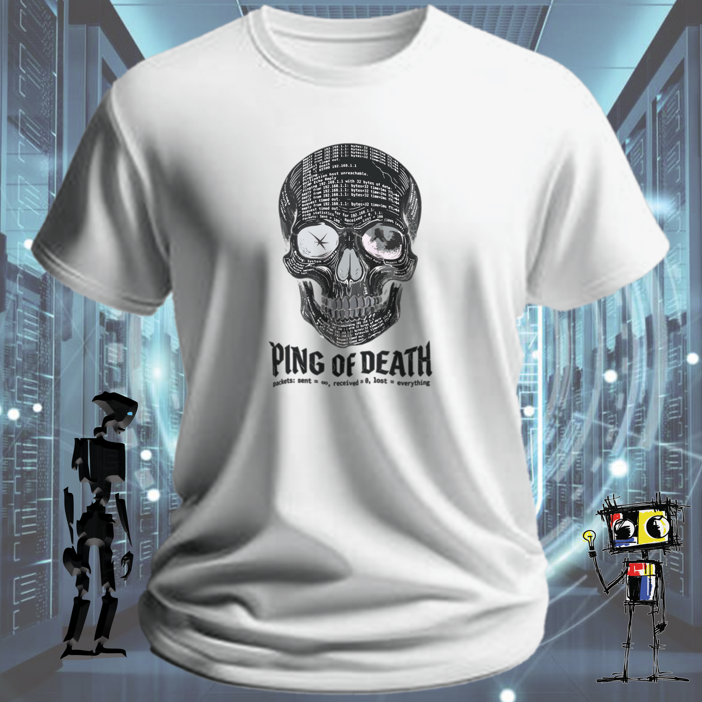 Ping of Death network engineer t-shirt — skull design made from ping terminal output with the tagline packets sent equals infinity received equals zero lost equals everything