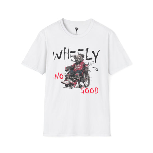 WHEELY UP TO NO GOOD TSHIRT