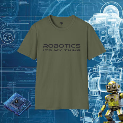ROBOTICS ITS MY THING TSHIRT