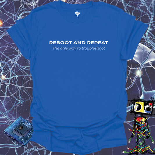 REBOOT AND REPEAT TSHIRT