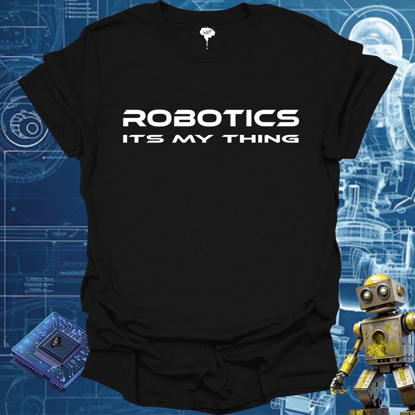 ROBOTICS ITS MY THING TSHIRT